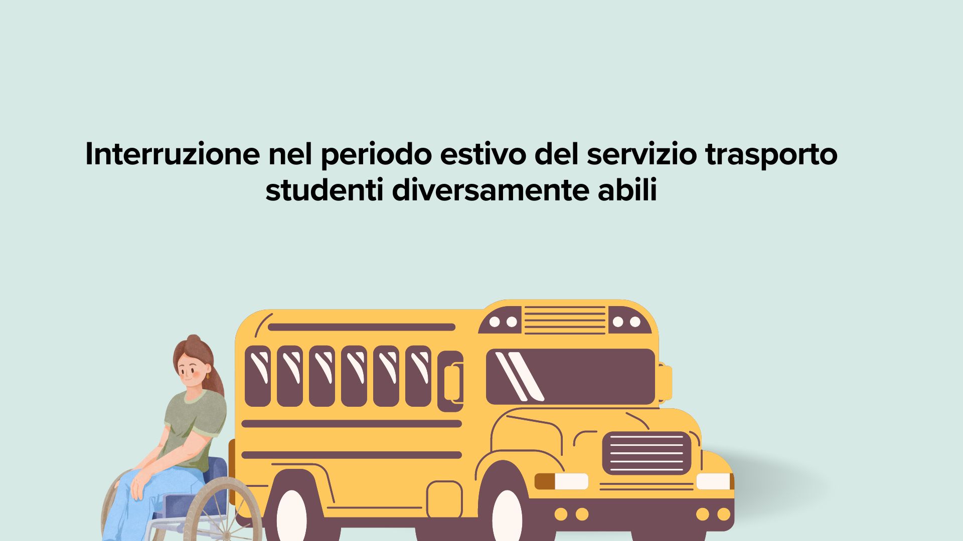 Interruzione nel periodo estivo del servizio trasporto studenti diversamente abili